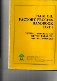 PALM OIL FACTORY PROCESS HANDBOOK. PART I