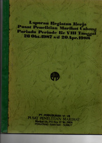 LAPORAN KEGIATAN KERJA PUSAT PENELITIAN MARIHAT CABANG PARINDU PERIODE KE VIII TANGGAL 26 OKTOBER 1987 S/D 20 APRIL 1988