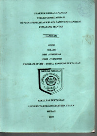 PRAKTEK KERJA LAPANGAN STRUKTUR ORGANISASI DI PUSAT PENELITIAN KELAPA SAWIT UNIT MARIHAT PEMATANG SIANTAR