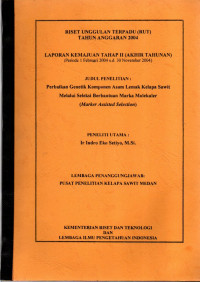 RISET UNGGULAN TERPADU (RUT) TAHUN ANGGARAN 2004. LAPORAN KEMAJUAN TAHAP II (AKHIR TAHUNAN). (Periode 1 Februari 2004 s.d. 30 November 2004)