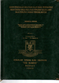 SISTEM PENGELOLAAN ORGANISASI DALAM USAHA MENINGKATKAN PRODUKTIVITAS KERJA PADA PUSAT PENELITIAN KELAPA SAWIT BALAI PENELITIAN MARIHAT PEMATANG SIANTAR