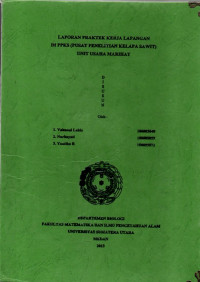 LAOPORAN PRAKTEK KERJA LAPANGAN DI PPKS (PUSAT PENELITIAN KELAPA SAWIT) UNIT USAHA MARIHAT