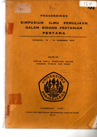 PROCEEDINGS SIMPOSIUM ILMU PEMULIAAN DALAM BIDANG PERTANIAN PERTAMA, BANDUNG 14-16 DESEMBER 1976