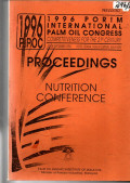 PROCEEDINGS NUTRITION CONFRENCE. 1996 PORIM INTERNATIONAL PALM OIL CONGRESS. COMPETITIVENES FOR THE 21ST CENTURY