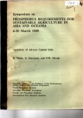 SYMPOSIUM ON, PHOSPHORUS REQIREMENTS FOR SUSTAINABLE GRICULTURE IN ASIA AND OCEANIA. 6-10 MARCH 1989