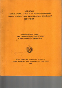 LAPORAN HASIL PENELITIAN DAN PENGEMBANGAN BALAI PENELITIAN PERKEBUNAN SEMBAWA 1986/1987