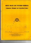 INDEKS BIOLOGI DAN PERTANIAN INDOENSIA (INDONESIAN BIOLOGICAL AND AGRICULTURAL INDEX)