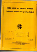 INDEKS BIOLOGI DAN PERTANIAN INDONESIA (INDONESIAN BIOLOGICAL AND AGRICULTURAL INDEX)