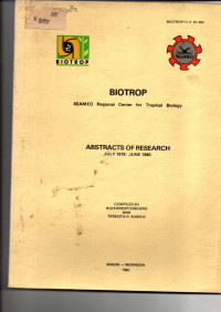 BIOTROP. SEAMEO REGIONAL CENTER FOR TROPICAL BIOLOGY. ABSTRACTS OF RESEARCH