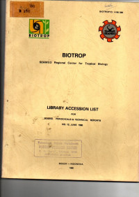 BIOTROP. SEAMEO REGIONAL CENTER FOR TROPICAL BIOLOGY. LIBRARY ACCESSION LIST