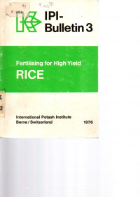 IPI - BULLETIN 3. FERTILISING FOR HIGH YIELD RICE