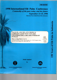 1998 INTERNATIONAL OIL PALM CONFERENCE COMMODITY OF THE PAST, TODAY, AND THE FUTURE, SEPTEMBER B23*-25, 1998. SHERATON NUSA INDAH HOTEL, BALI, INDONESIA. PALM OIL AND AND THE ANTI-TROPICAL CAMPAIGN/; GOOD NEWS TOWARDS COUNTERACTING A DECADES WORTH OF DAMAGE