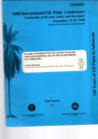 1998 IOPC. COMMODITY OF THE PAST, TODAY, DAN THE FUTURE. SEPTEMBER 23-25, 1998. SHERATON NUSA INDAH HOTEL, BALI, INDONESIA. MAJOR CONTRIBUTION OF CRUDE PALM OIL AND PALM KERNEL OIL IN THE OLEOCHEMICAL INDUSTRY