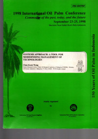 1998 IOPC COMMODITY OF THE PAST, TODAY, AND THE FUTURE. SEPTEMBER 23-25, 1998. SHERATON NUSA INDAH HOTEL, BALI, INDONESIA. SYSTEMS APPROACH: A TOOL FOR MODERNISING MANAGEMENT OF TECHNOLOGIES