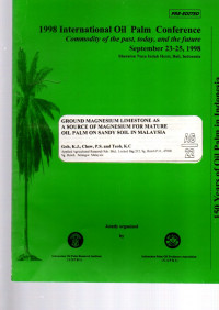 1998 IOPC COMMODITY OF THE [AST, TODAY, AND THE FUTURE. SEPTEMBER 23-25, 1998. SHERATON NUSA INDAH HOTEL, BALI, INDONESIA. GROUND MAGNESIUM LIMESTONE AS A SOURCE OF THE MAGNESIUM FOR MATURE OIL PALM ON SANDY SOIL IN MALAYSIA