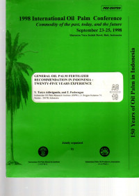 1998 IOPC COMMODITY OF THE PAST, TODAY, AND FUTURE. SEPTEMBER, 23-25, 1998. SHERATON NUSA INDAH HOTEL, BALI, INDONESIA. GENERAL OIL PALM FERTILIZER RECOMMENDATION IN INDONESIA: TWENTY-FIVE YEARS EXPERIENCE