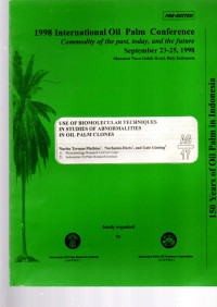 1998 IOPC COMMODITY OF THE PAST, TODAY, AND THE FUTURE. SEPTEMBER 23-25, 1998. SHERATON NUSA INDAH HOTEL, BALI, INDONESIA. USE OF THE BIOMOLECULAR TECHNIQUES IN STUDIES OF THE ABNORMALITIES IN OIL PALM CLONES