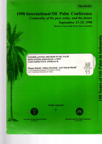 1998 IOPC COMMODITY OF THE PAST, TODAY, AND THE FUTURE. SEPTEMBER 23-25, 1998. SHERATON NUSA INDAH HOTEL, BALI, INDONESIA. INTERPLANTING METHOD IN OIL PALM REPLANTING PROGRAM: A NEW COST-EFFECTIVE APPROACH