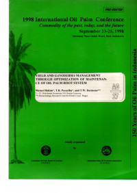 1998 IOPC COMMODITY OF THE PAST, TODAY, AND THE FUTURE. SEPTEMBER 23-25, 1998. SHERATON NUSA INDAH HOTEL, BALI, INDONESIA. YIELD AND GANODERMA MANAGEMENT THROUGH OPTIMMIZATION OF MAINTENANCE OF OIL PALM ROOT SYSTEM