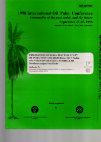 1998 IOPC COMMODITY OF THE PAST, TODAY, AND THE FUTURE. SEPTEMBER 23-25, 1998. SHERATON NUSA INDAH HOTEL, BALI, INDONESIA.  UTILIZATION OF ELISA TEST FOR STUDY OF INFECTION AND DISPERSAL OF Β-Nudaurelia VIRUS ON NETTLE CATERPILAR Setothosea asigna Van Eecke