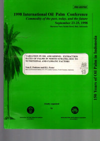 1998 IOPC COMMODITY OF THE PAST, TODAY, AND THE FUTURE. SEPTEMBER 23-25, 1998. SHERATON NUSA INDAH HOTEL, BALI, INDONESIA. VARIATION IN OIL AND KERNEL EXTRACTION RATES OF PALMS IN NORTH SUMATRA DUE TO NUTRITIONAL AND CLIMATIC FACTORS