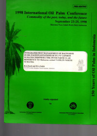 1998 IOPC COMMODITY OF THE PAST, TODAY, AND THE FUTURE. SEPTEMBER 23-25, 1998. SHERATON NUSA INDAH HOTEL, BALI, INDONESIA. INTEGRATED PEST MANAGEMENT OF BAGWORMS IN OIL PALM PLANTATIONS OF PT. P P LONDON SUMATRA INDONESIA TBK (WITH PARTICULAR REFERENCE TO Mahasena corbetti TAMS) IN NORTH SUMATRA