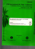 1998 IOPC COMMODITY OF THE PAST, TODAY, AND THE FUTURE. SEPTEMBER 23-25, 1998. SHERATON NUSA INDAH HOTEL, BALI, INDONESIA. OIL PALM PLANTATION, COMPLEX AND FRAGILE ENTOMOLOGICAL ECOSYSTEM