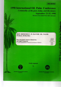 1998 IOPC COMMODITY OF THE PAST, TODAY, AND THE FUTURE. SEPTEMBER 23-25, 1998. SHERATON NUSA INDAH HOTEL, BALI, INDONESIA. IRON DEFICIENCY IN MATURE OIL PALMS IN RIAU, SUMATRA