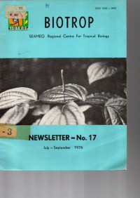 BIOTROP. SEAMEO REGIONAL CENTRE FOR TROPICAL BIOLOGY. NO.17, JULY-SEPT. 1976