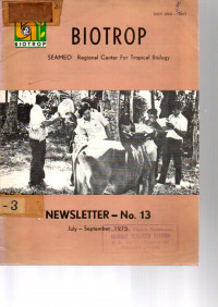 BIOTROP. SEAMEO REGIONAL CENTRE FOR TROPICAL BIOLOGY. NEWSLETTER NO. 13, JULY-SEPT 1975