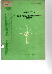 BULLETIN BALAI PENELITIAN PERKEBUNAN MEDAN. VOL. 9 (4), DESEMBER 1987