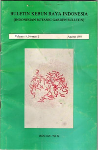 BULETIN KEBUN RAYA INDONESIA (INDONESIAN BOTANIC GARDEN BULLETIN) VOLUME : 8, NOMOR : 2 AGUSTUS 1995