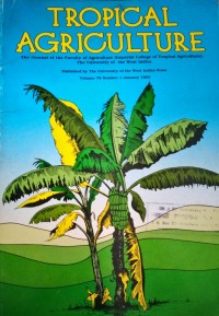 TROPICAL AGRICULTURE. THE JOURNAL OF THE FACULTY OF AGRICULTURE (IMPERIAL COLLEGE OF TROPICAL AGRICULTURE), UNIVERSITY OF THE WEST INDIES. VOL. 70 (1), JANUARY 1993