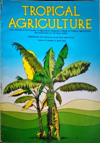TROPICAL AGRICULTURE. THE JOURNAL OF THE FACULTY OF AGRICULTURE (IMPERIAL COLLEGE OF TROPICAL AGRICULTURE), UNIVERSITY OF THE WEST INDIES. VOL. 70 (2), APRIL 1993