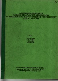 Image of REKOMENDASI PEMUPUKAN TANAMAN KELAPA SAWIT MENGHASILKAN PT.PERKEBUNAN VII KABUN TRADISIONAL PROPINSI SUMUT TAHUN 1991/1992