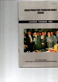 Image of LAPORAN TAHUNAN 1993. BALAI PENELITIAN TEKNOLOGI KARET BOGOR