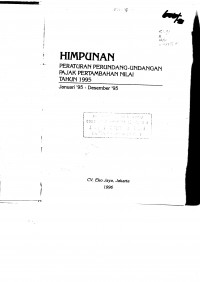 Image of HIMPUNAN PERATURAN PERUNDANG-UNDANGAN PAJAK PERTAMBAHAN NILAI TAHUN 1995